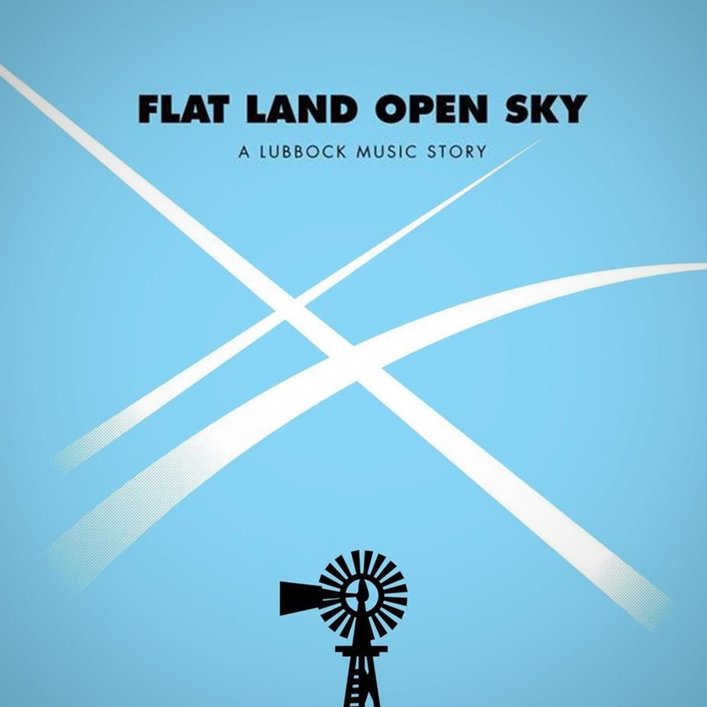 Flat Land Open Sky: A Lubbock Music Story