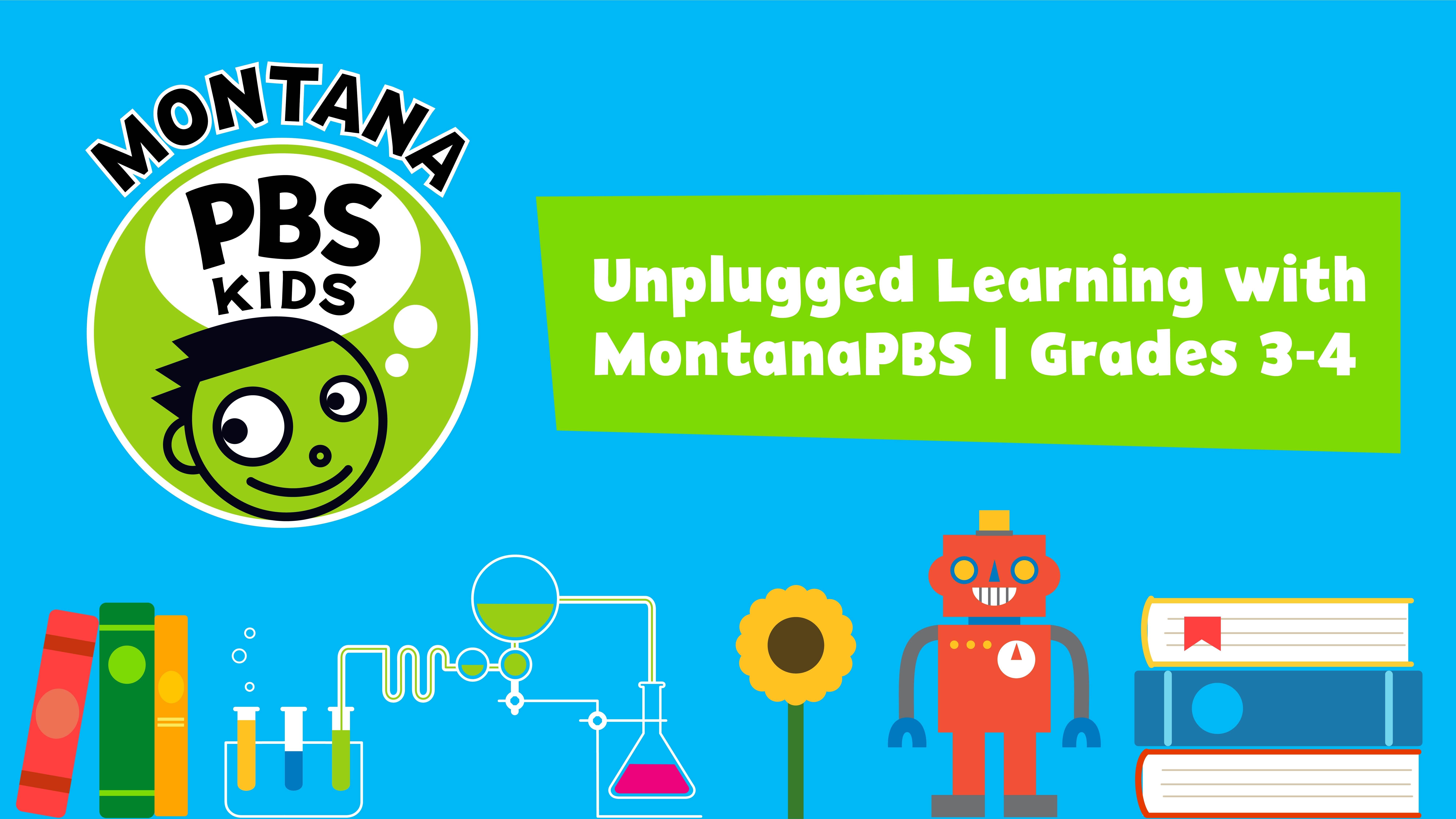 Unplugged Learning with MontanaPBS Grades 3-4
