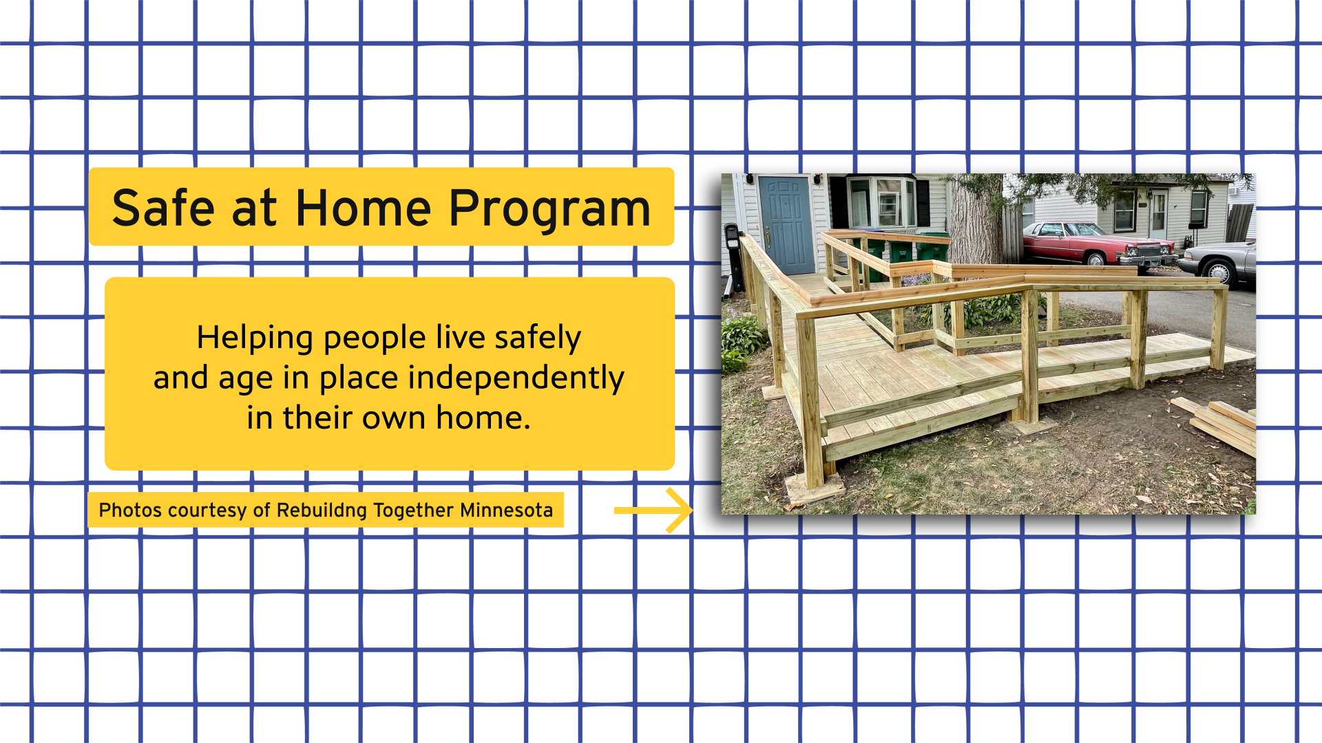 Text on the image says, "Safe at Home Program: Helping people live safely and age in place independently in their own home" with a photo of a deck built by Rebuilding Together Minnesota