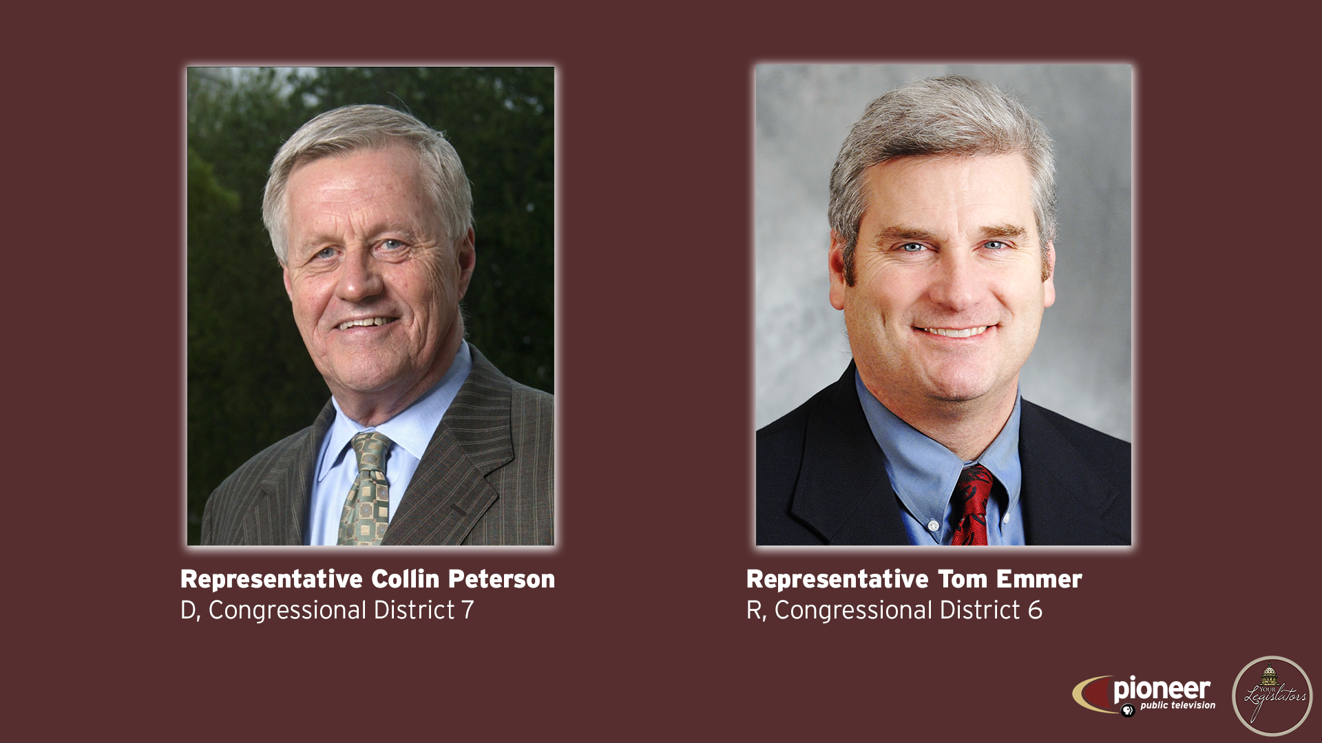 Representatives Peterson and Emmer