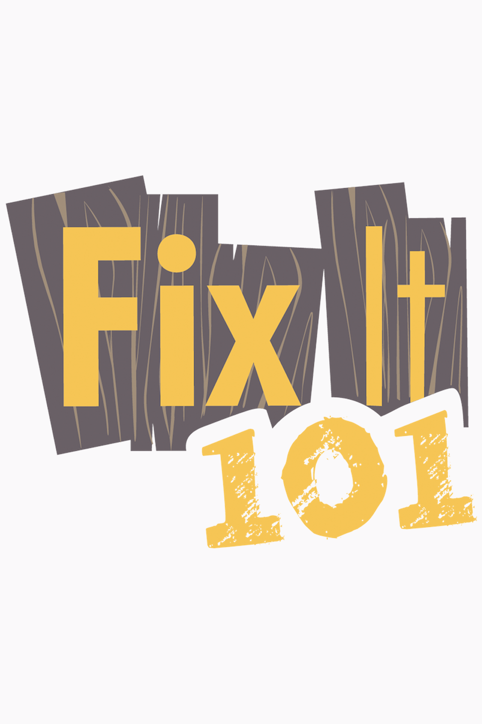 Fix It 101
