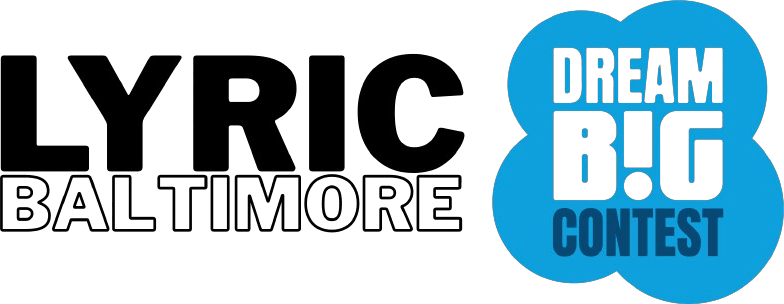 Dream Big Contest - Lyric Baltimore