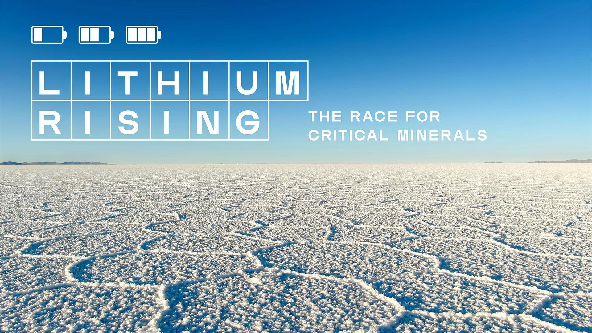 Lithium Rising: The Race for Critical Minerals