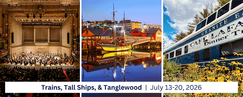 Trains, Tallships & Tanglewood - July 13-20, 2026