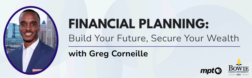 Financial Planning: Build Your Future, Secure Your Wealth webinar with Greg Corneille