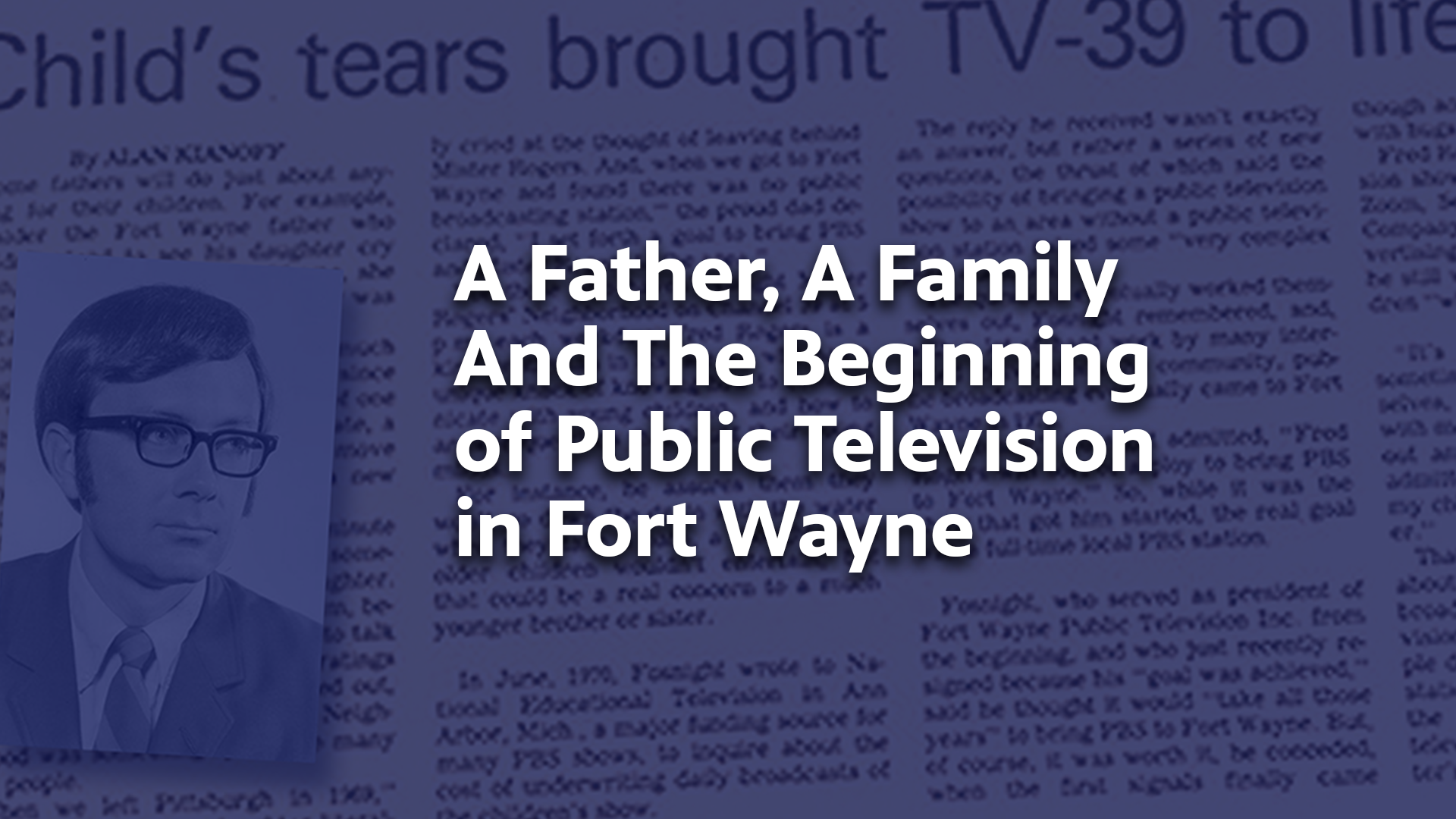 A Father, A Family And The Beginning of Public Television in Fort Wayne