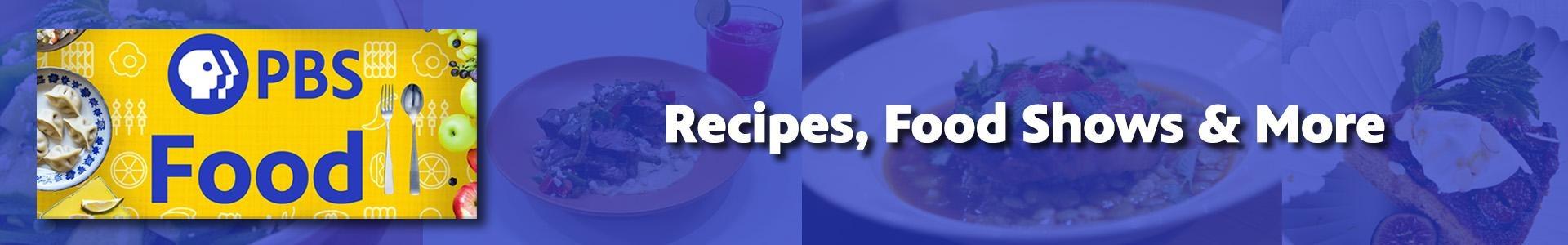 PBS Food-Recipes Food Shows & More
