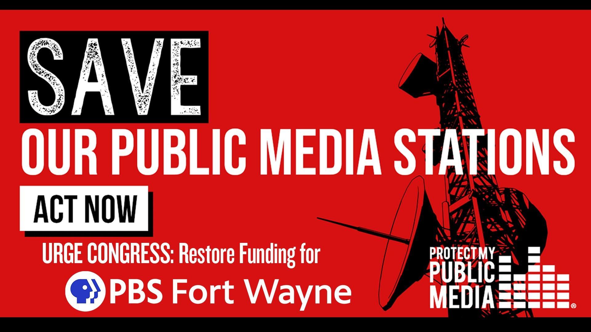 Save Public Media Stations-Urge Congress to restore funding for PBS Fort Wayne
