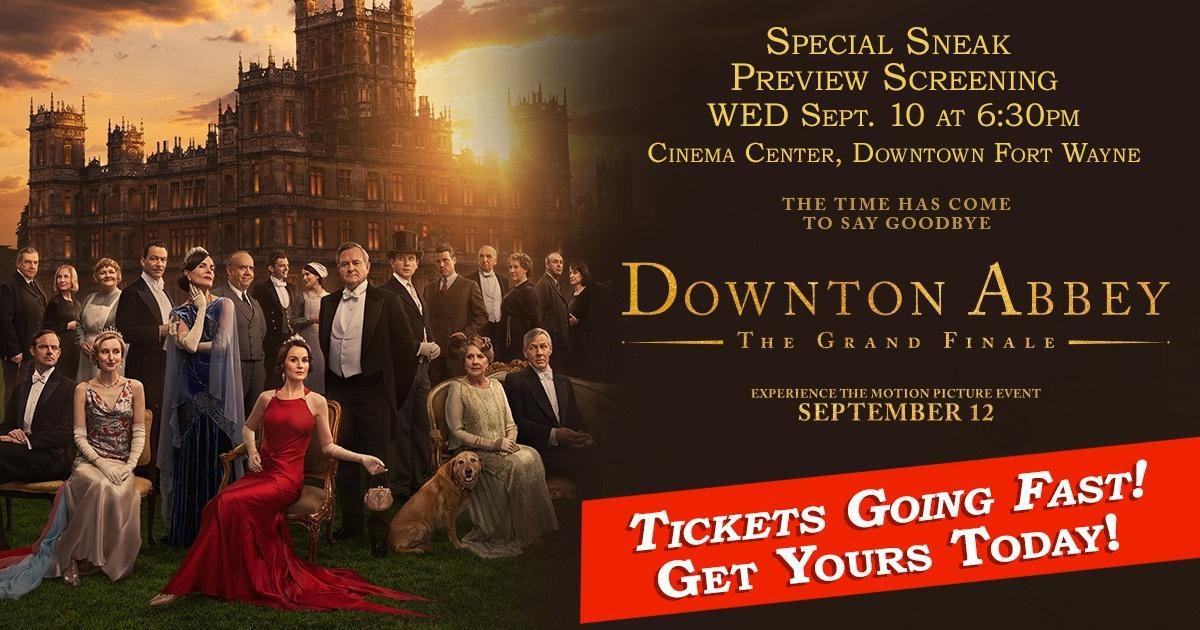 Downton Abbey-The Grand Finale Sneak Preview-TICKETS GOING FAST!