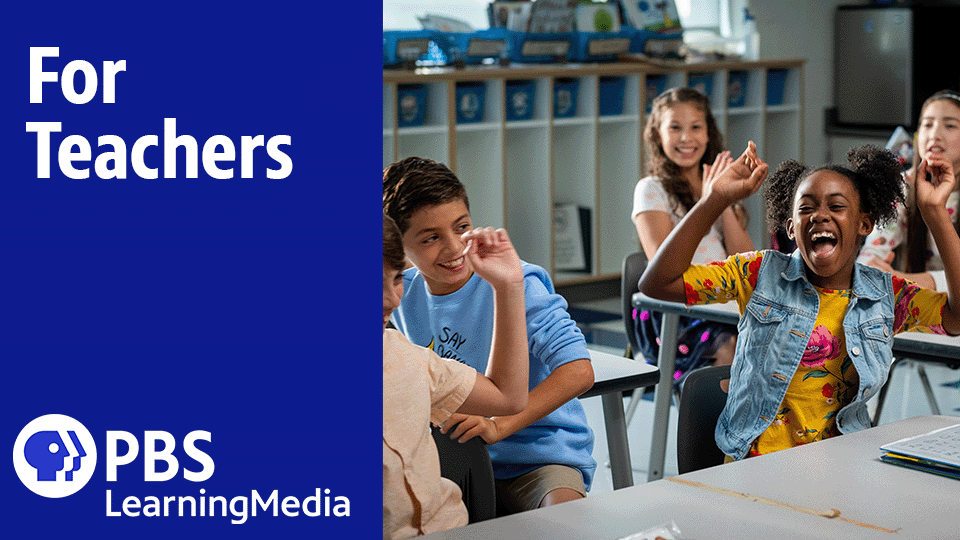 For Teachers: PBS Learning Media