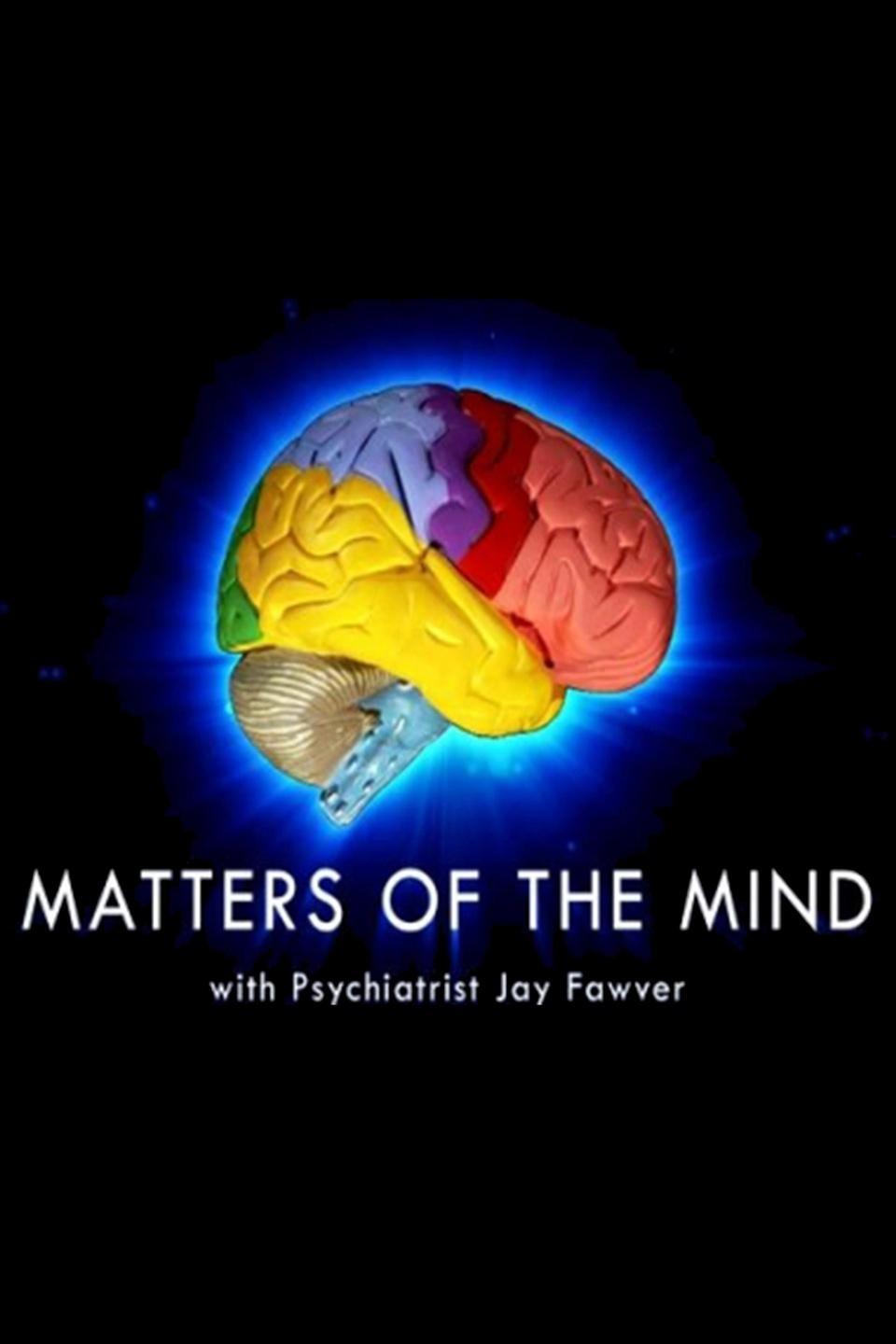 Matters of the Mind with Pyschiatrist Jay Fawver