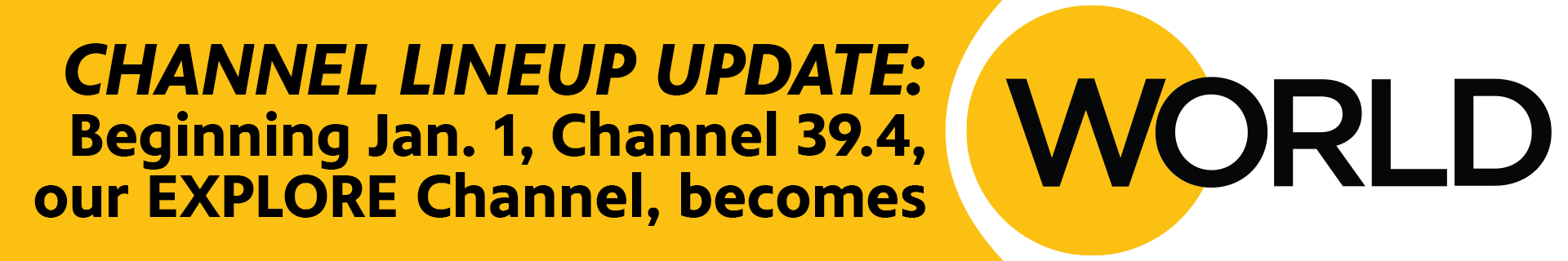 Our Explore Channel 39.4 becomes WORLD January 1, 2026