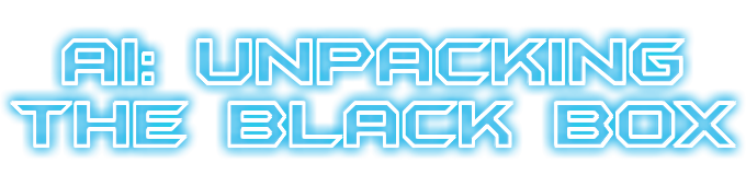 AI: Unpacking The Black Box