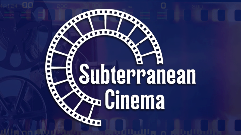 Subterranean Cinema