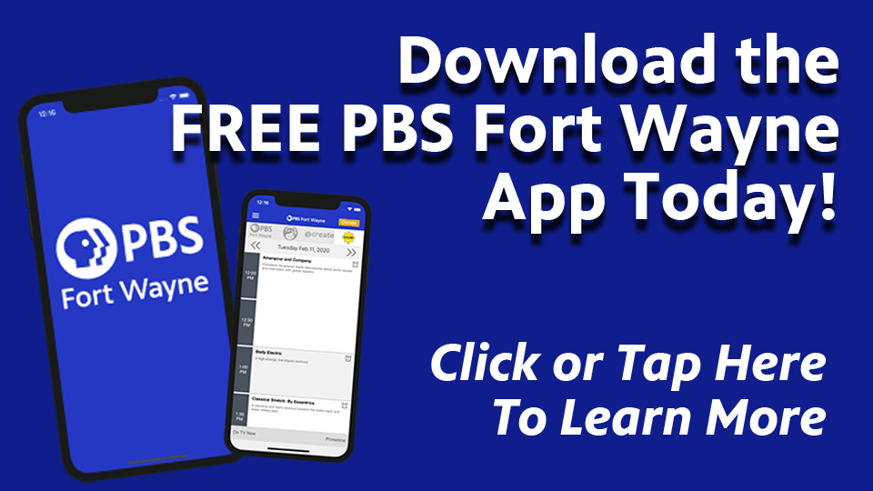 Download the Free PBS Fort Wayne App