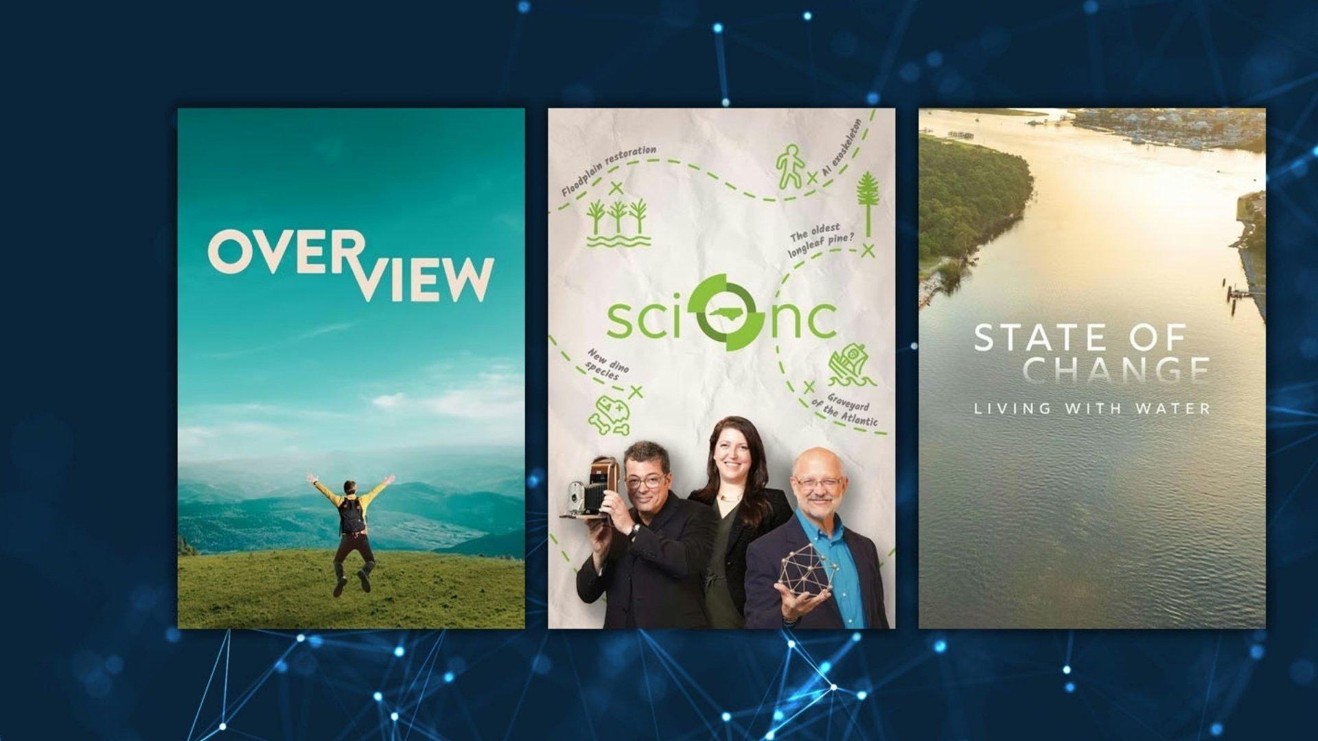 Poster key art for Science & Nature shows, "Overview," "Sci NC" and "State of Change: Living with Water."