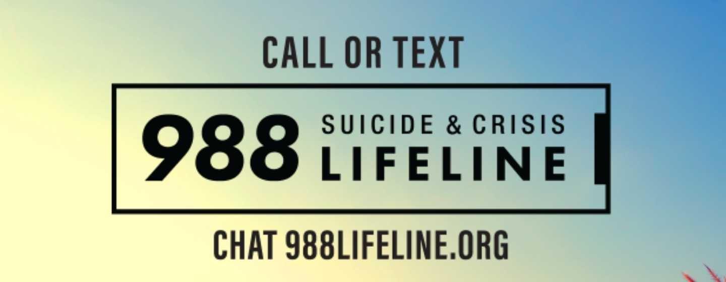 If you are thinking about suicide or if you or someone you know is in emotional crisis, call or text 988 anytime for free confidential support.