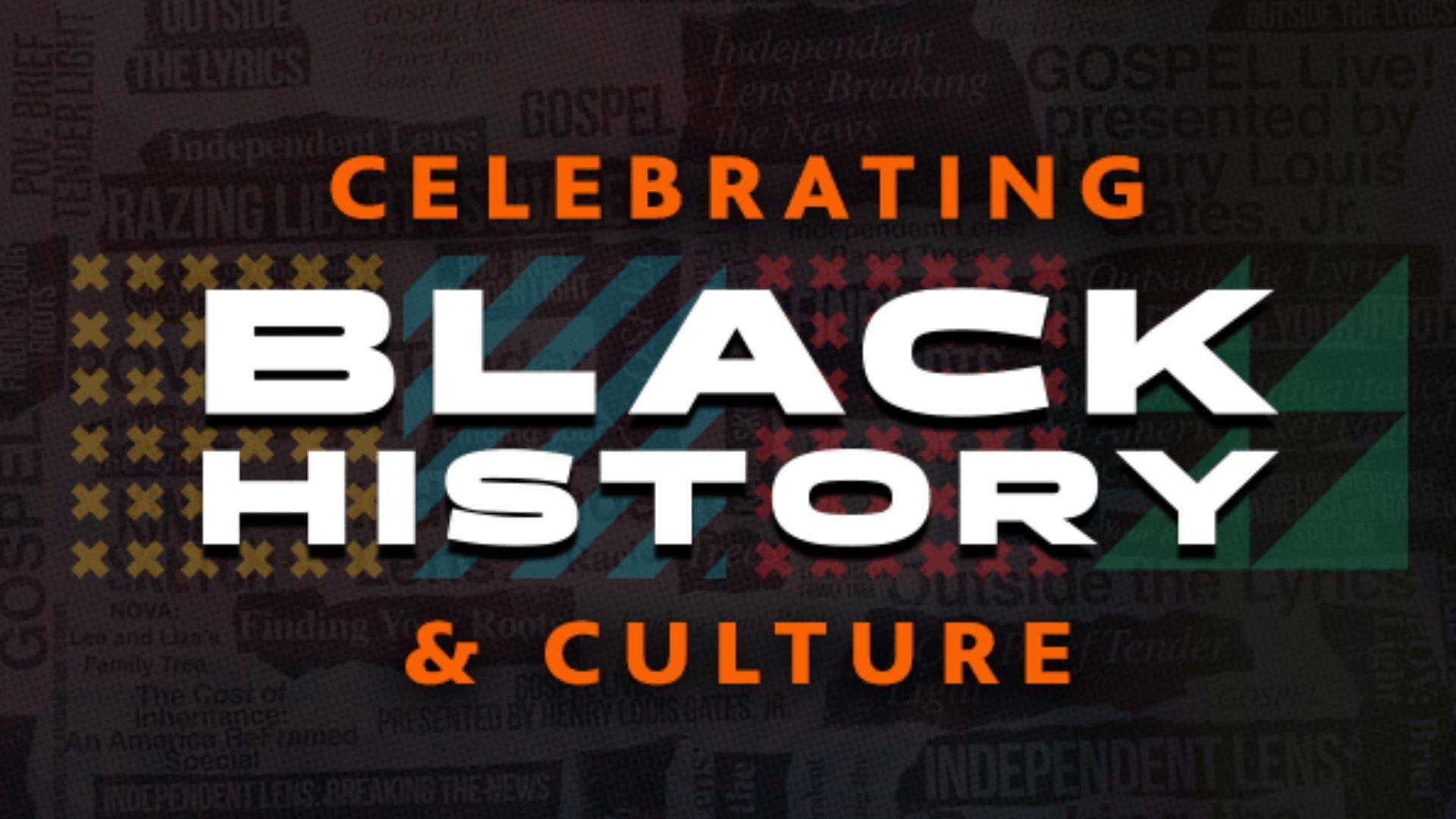 Celebrating Black History & Culture