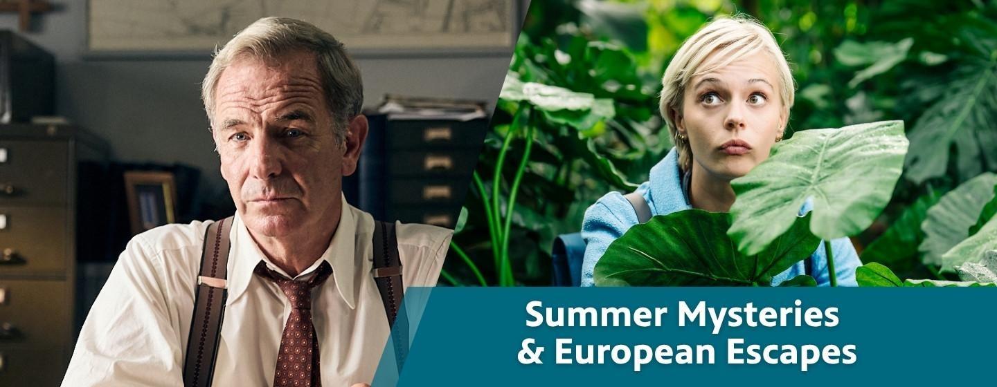 L-R: Robson Green playing Geordie Keating in Grantchester; Ella Maisy Purvis playing Patience Evans in Patience. And the text, "Summer Mysteries & European Escapes" in the lower right corner.