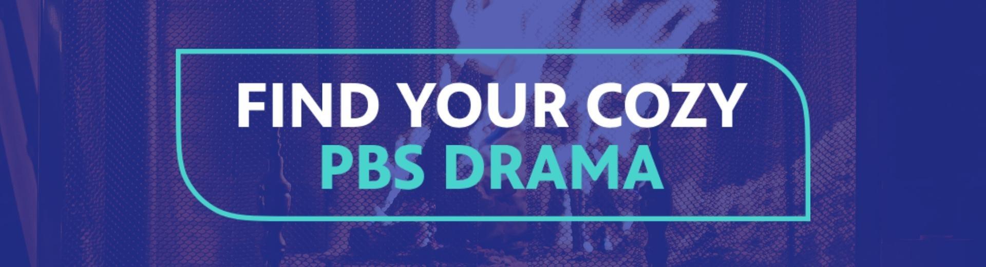 Find your cozy PBS drama quiz.