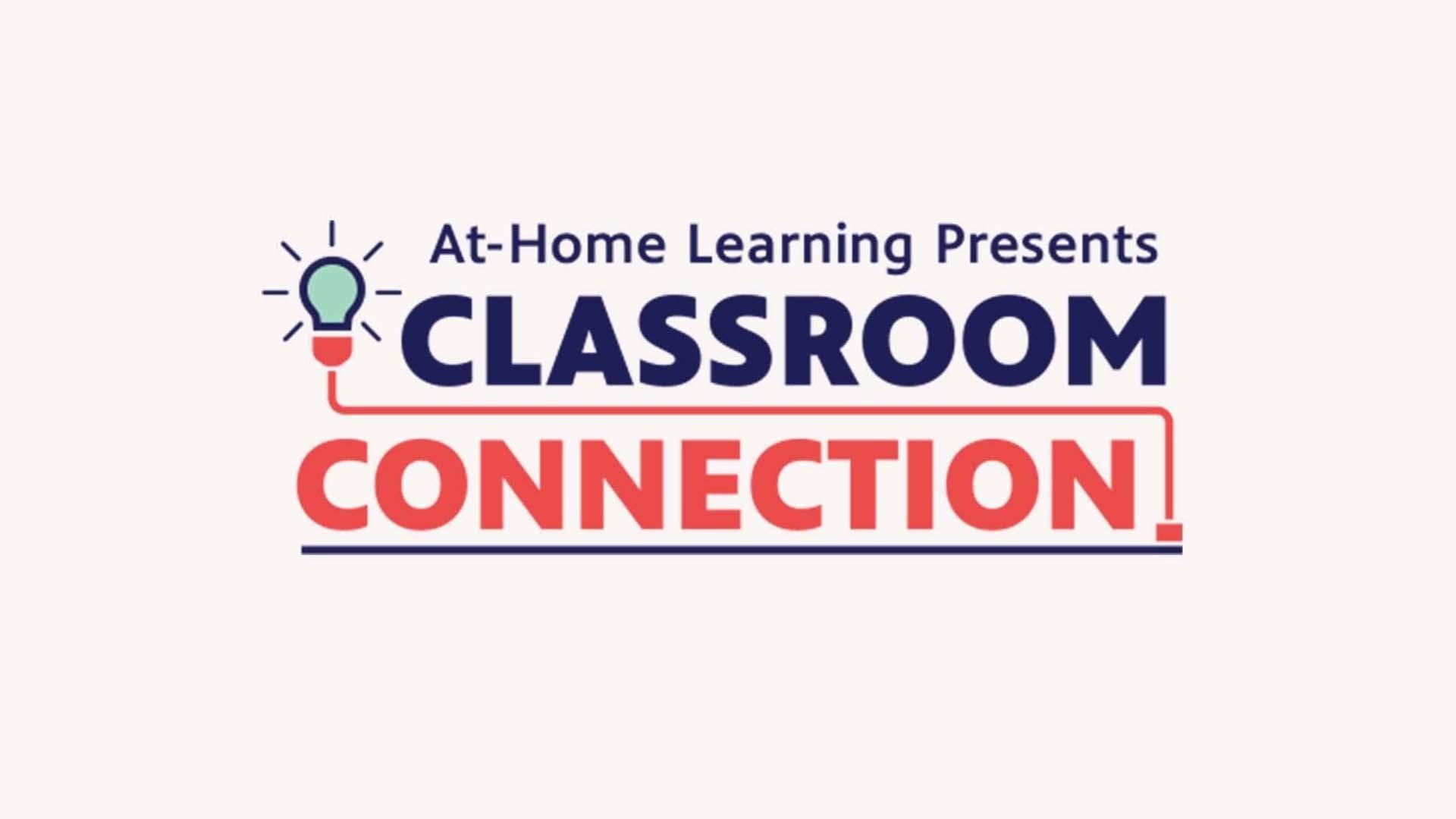 At-Home Learning Presents Classroom Connection