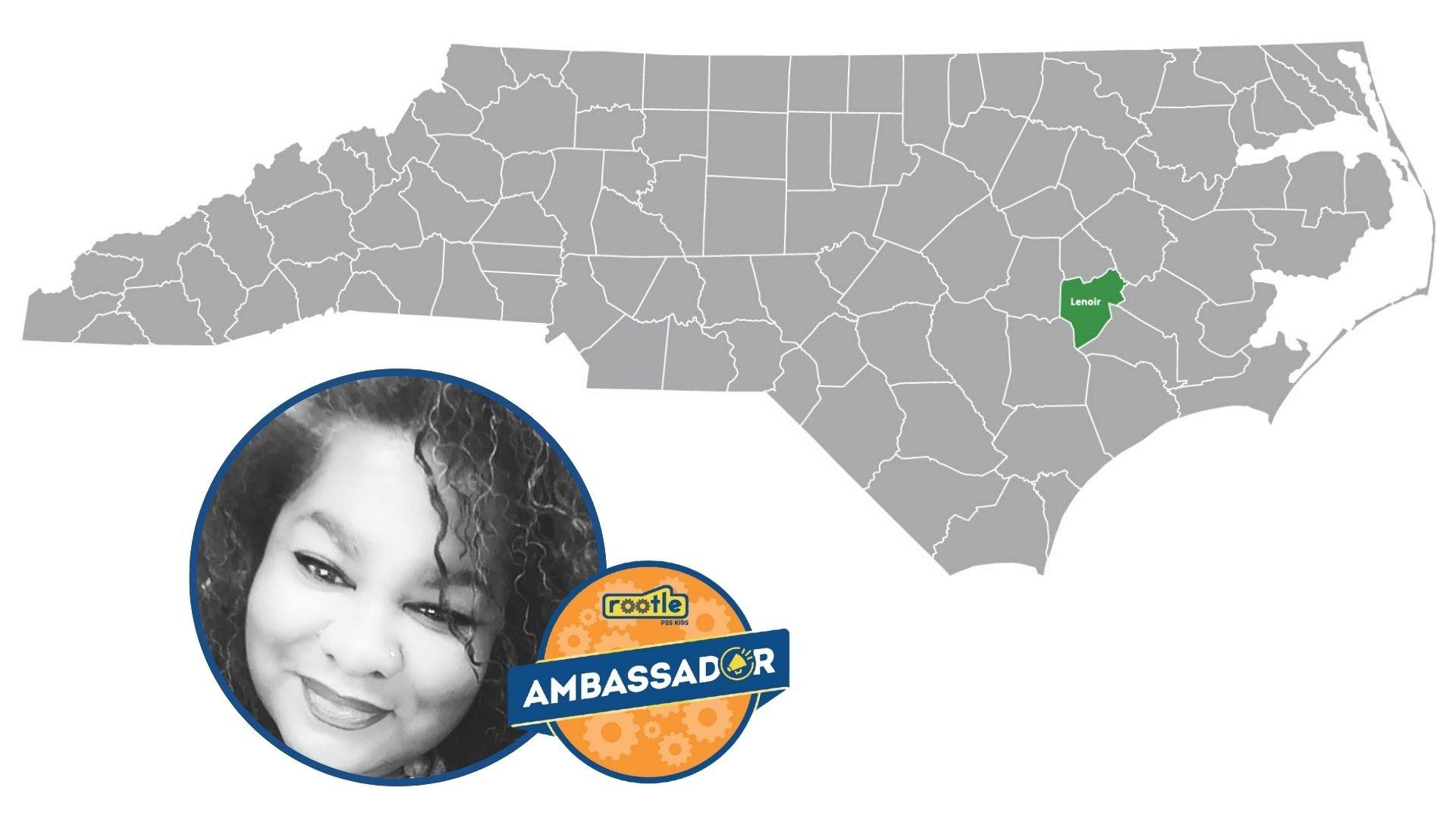 Lenoir county highlighted on a county map of North Carolina next to an image of Lenoir County Ambassador Janelle Lewis and the Rootle Ambassador logo.