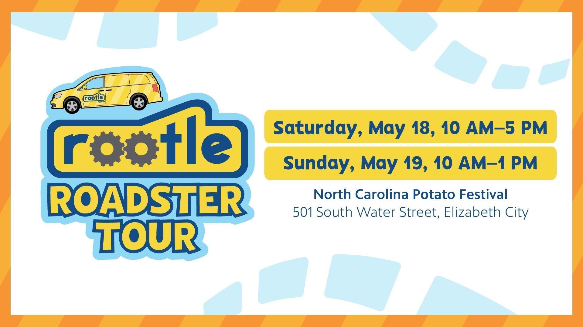 Join the Rootle Roadster Tour at the North Carolina Potato Festival (501 South Water Street, Elizabeth City, NC) on Saturday, May 18, 10 AM-5 PM and Sunday, May 19 10 AM-1 PM.