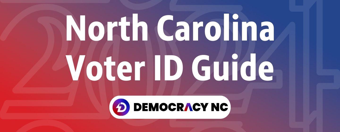 North Carolina Voter ID Guide with Democracy NC.