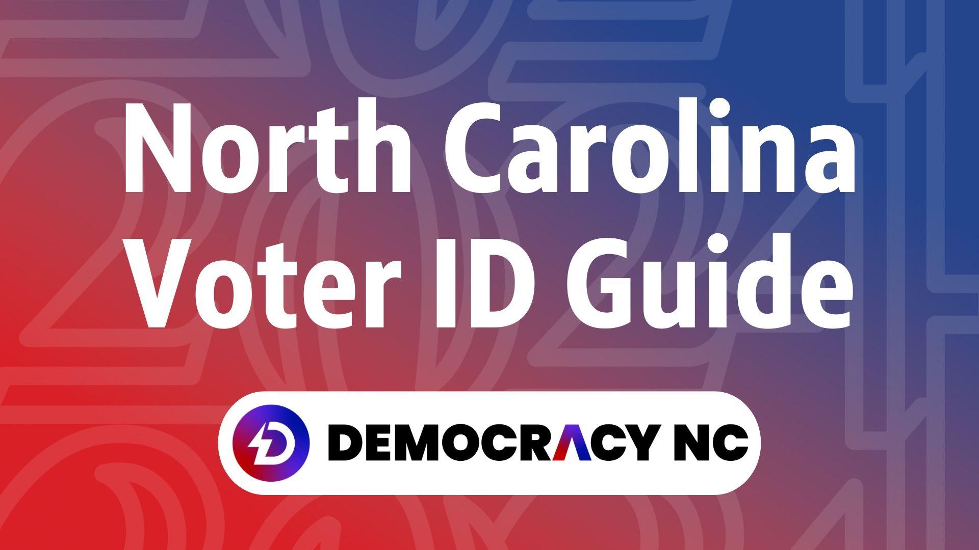 North Carolina Voter ID Guide with Democracy NC.