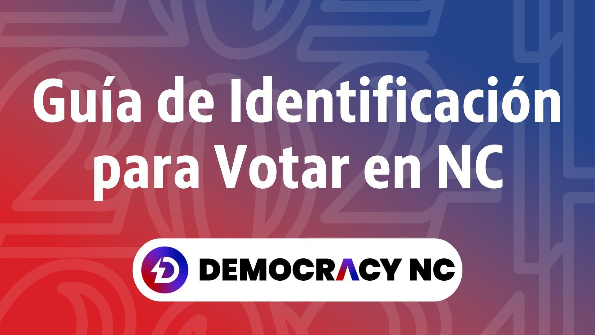 Guía de Identificación para Votar en NC con Democracy NC.