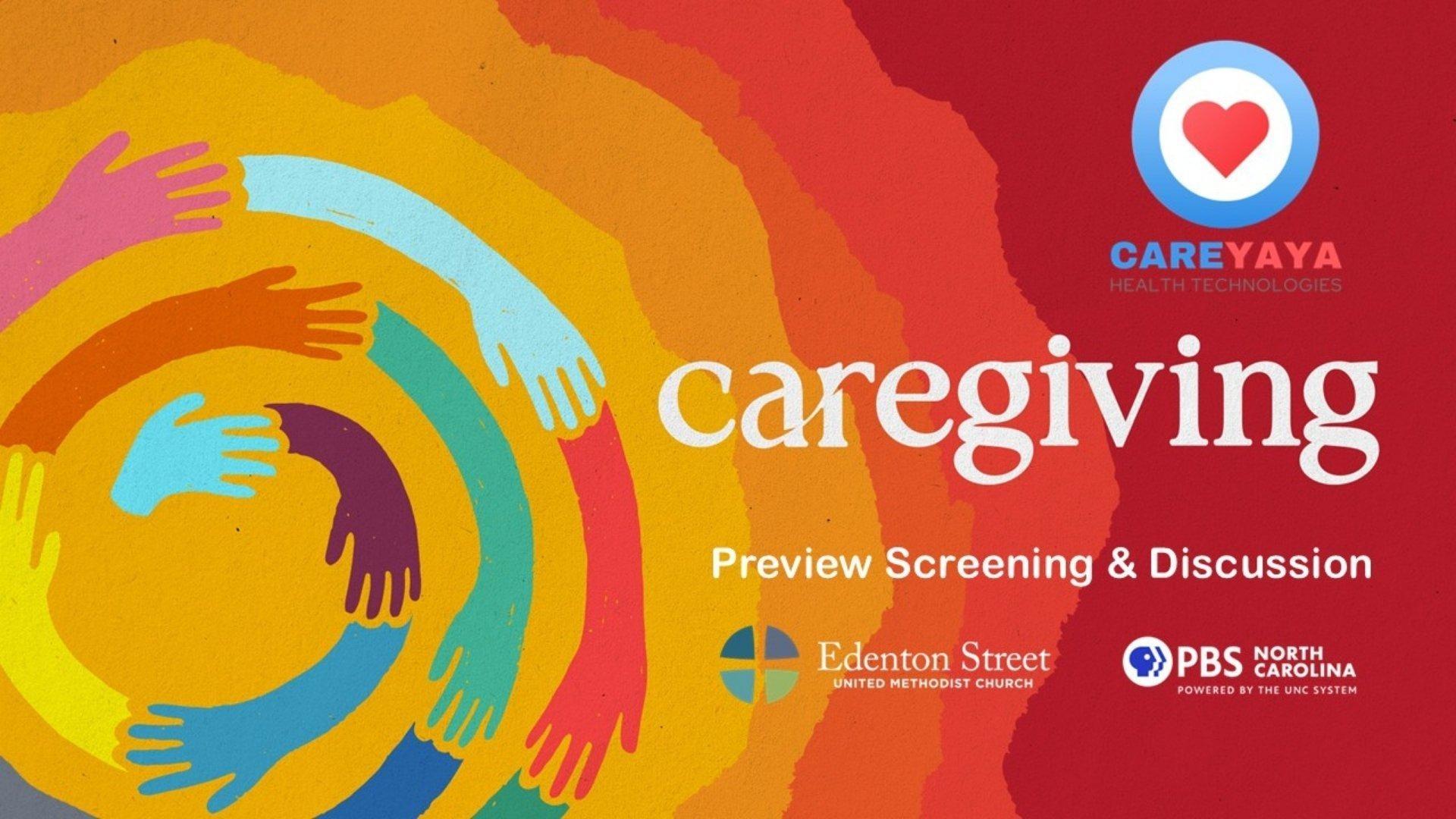 CareYaYa's Preview Screening and Discussion of "Caregiving" with Edenton Streret United Methodist Church and PBS North Carolina.