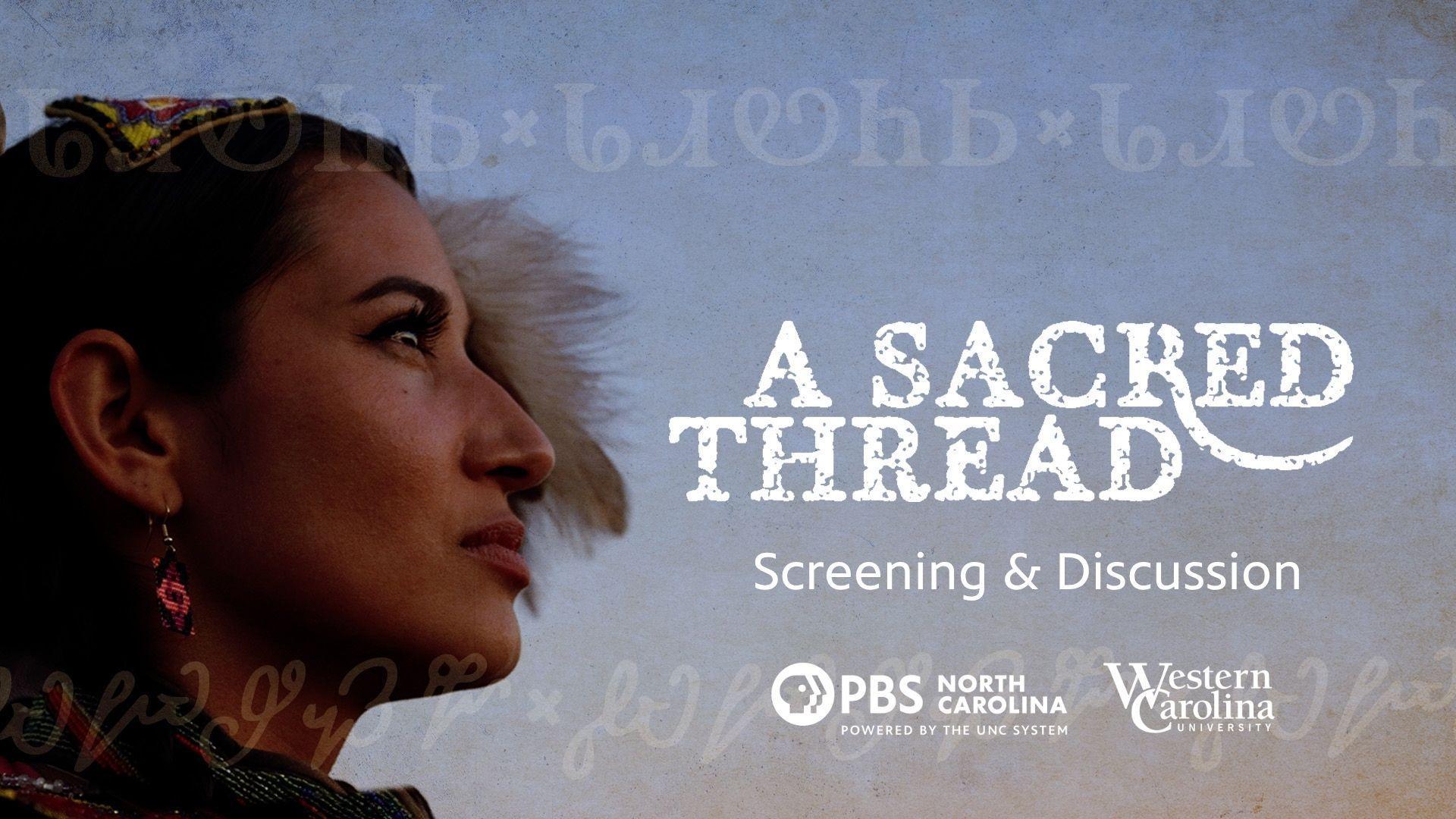 A Sacred Thread Screening & Discussion with PBS NC and Western Carolina University.