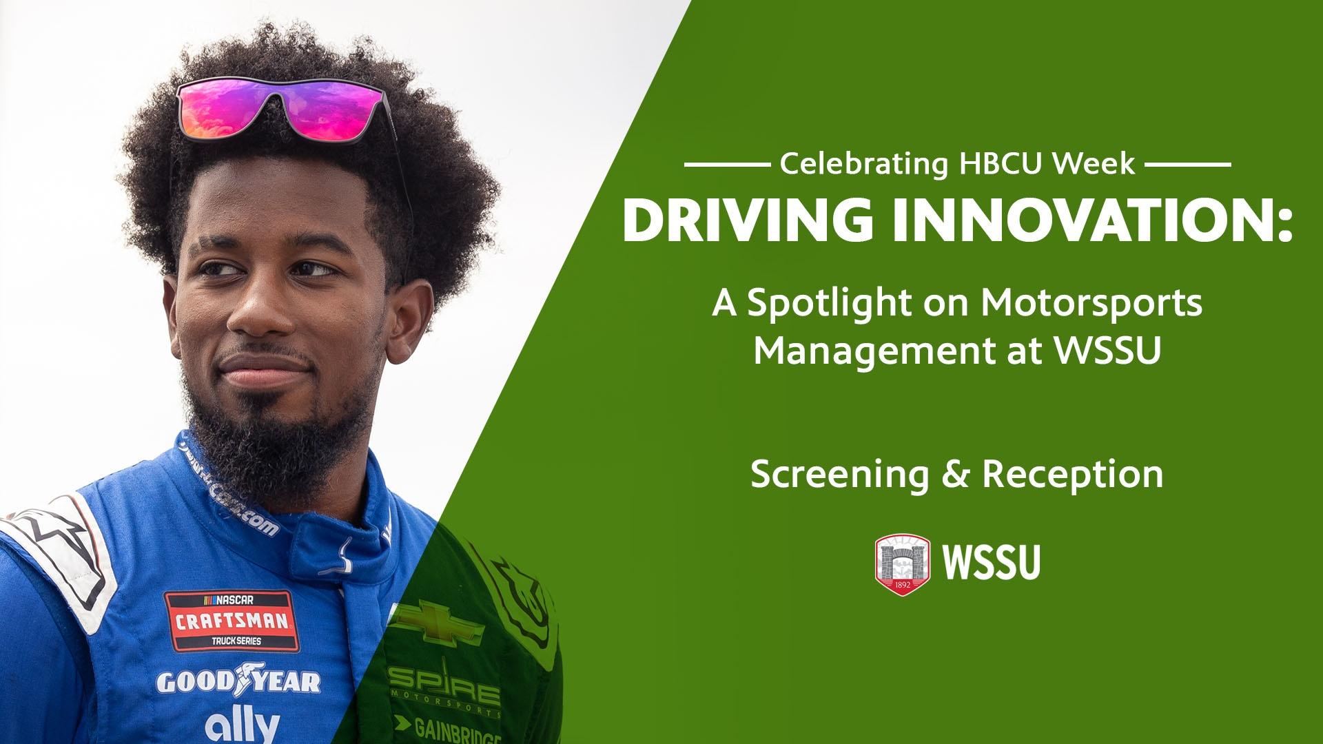 "Celebrating HBCU Week Driving Innovation: A Spotlight on Motorsports Management at WSSU Screening & Reception" with the WSSU logo underneath and an image of NASCAR driver Rajah Caruth to the left.