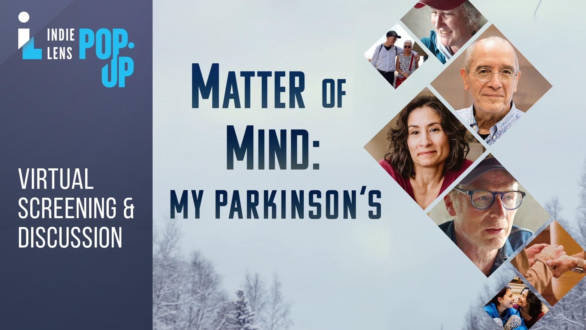 Indie Lens Pop-Up Virtual Screening & Discussion of Matter of Mind: My Parkinson's