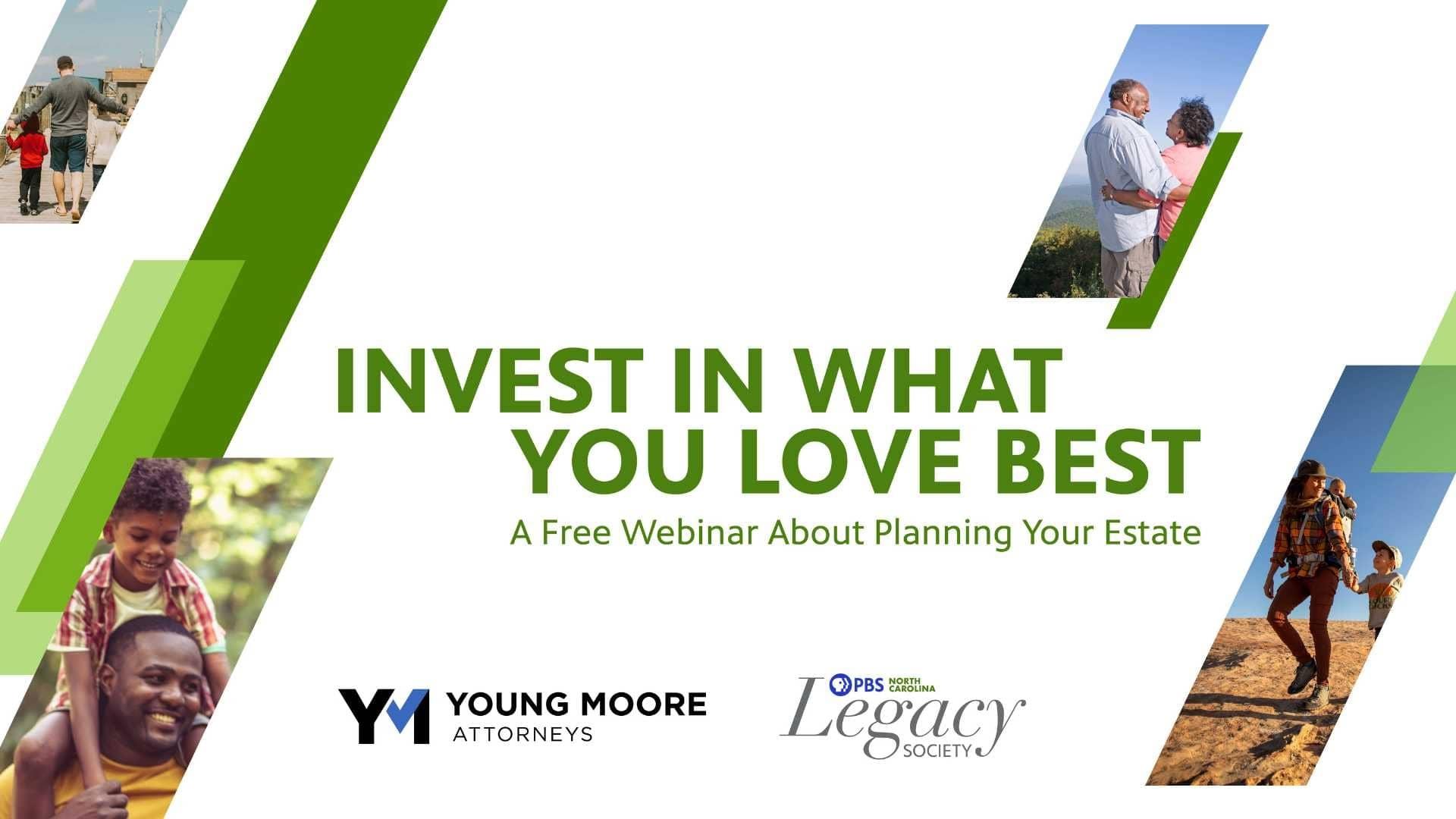 Invest in What you Love Best: A Free Webinar About Planning Your Estate