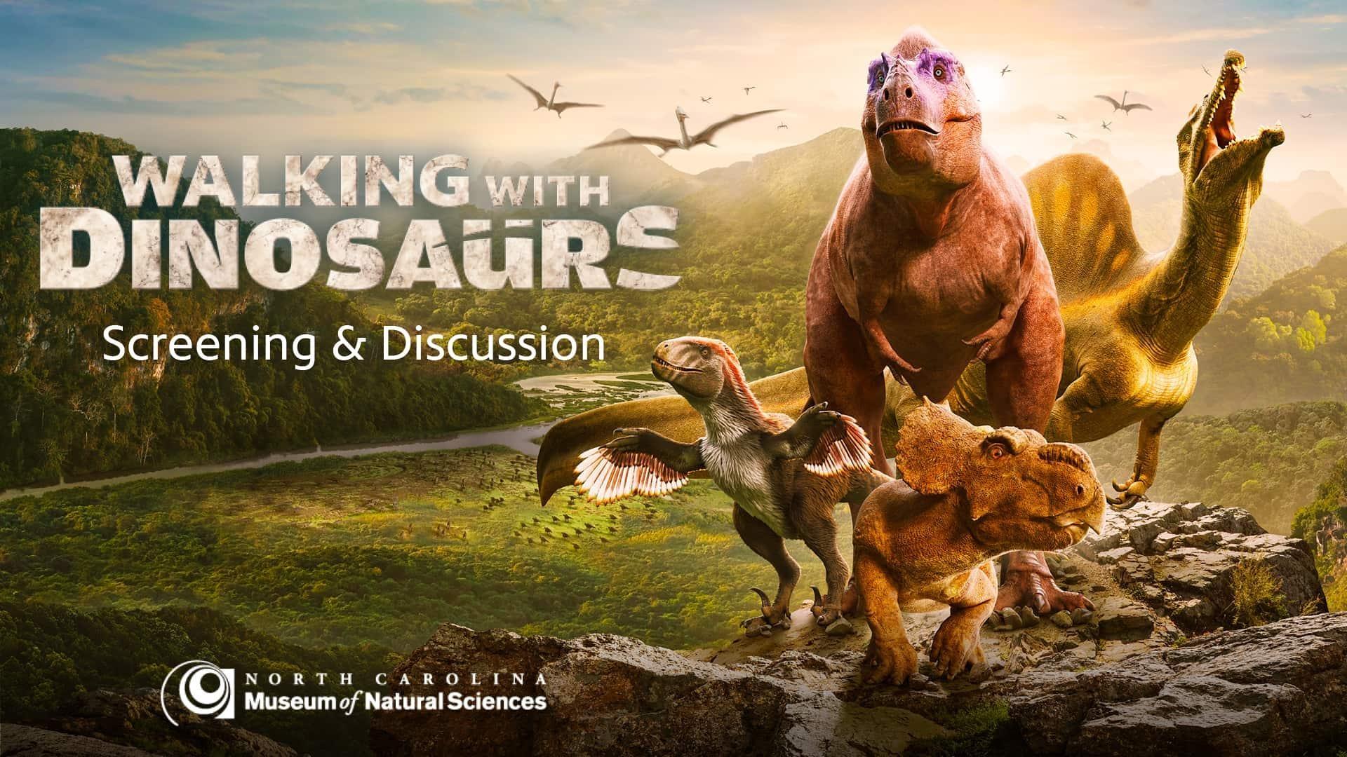 Walking with Dinosaurs Screening and Discussion at the North Carolina Museum of Natural Science.
