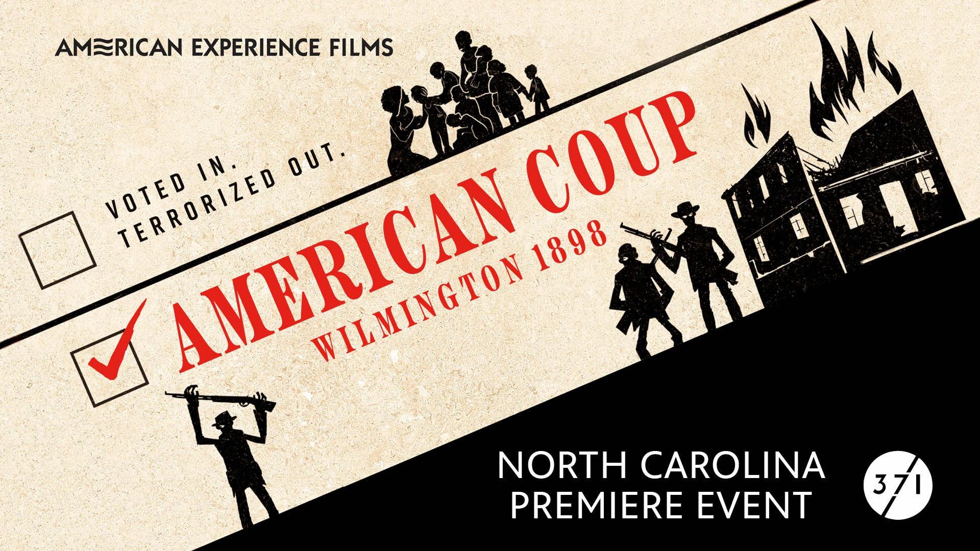 American Experience's American Coup: Wilmington 1898 North Carolina Premiere event.