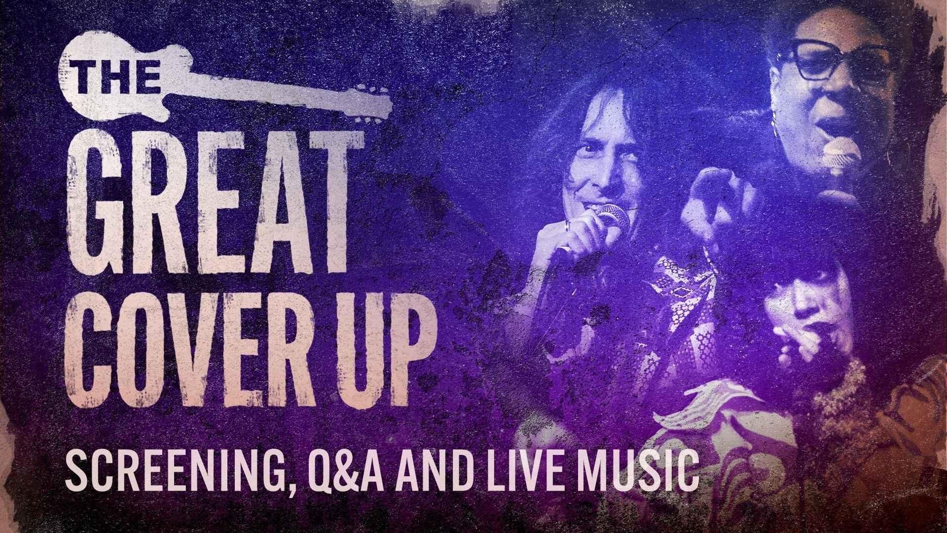 The Great Cover Up screening, Q&A and live music event.