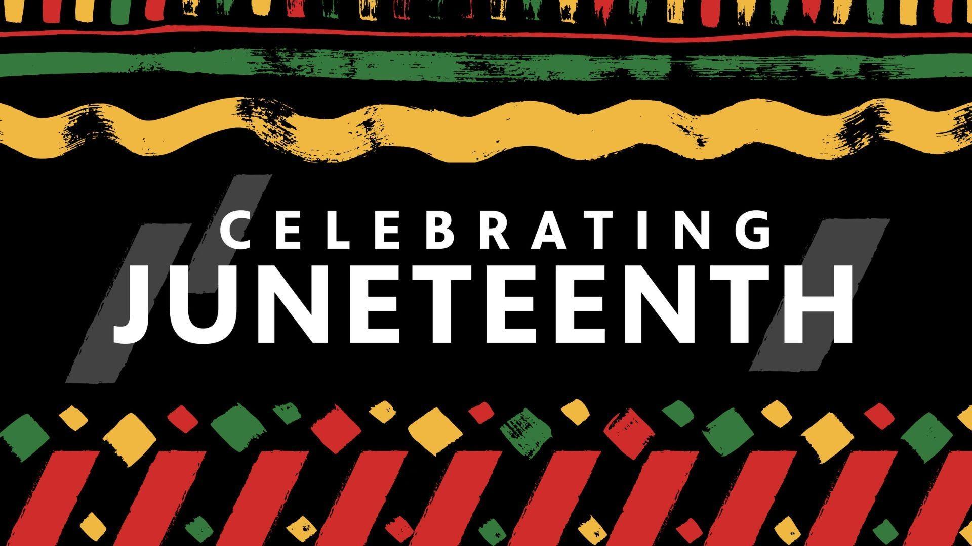 "Celebrating Juneteenth" on a black background with green, yellow and red border graphics.