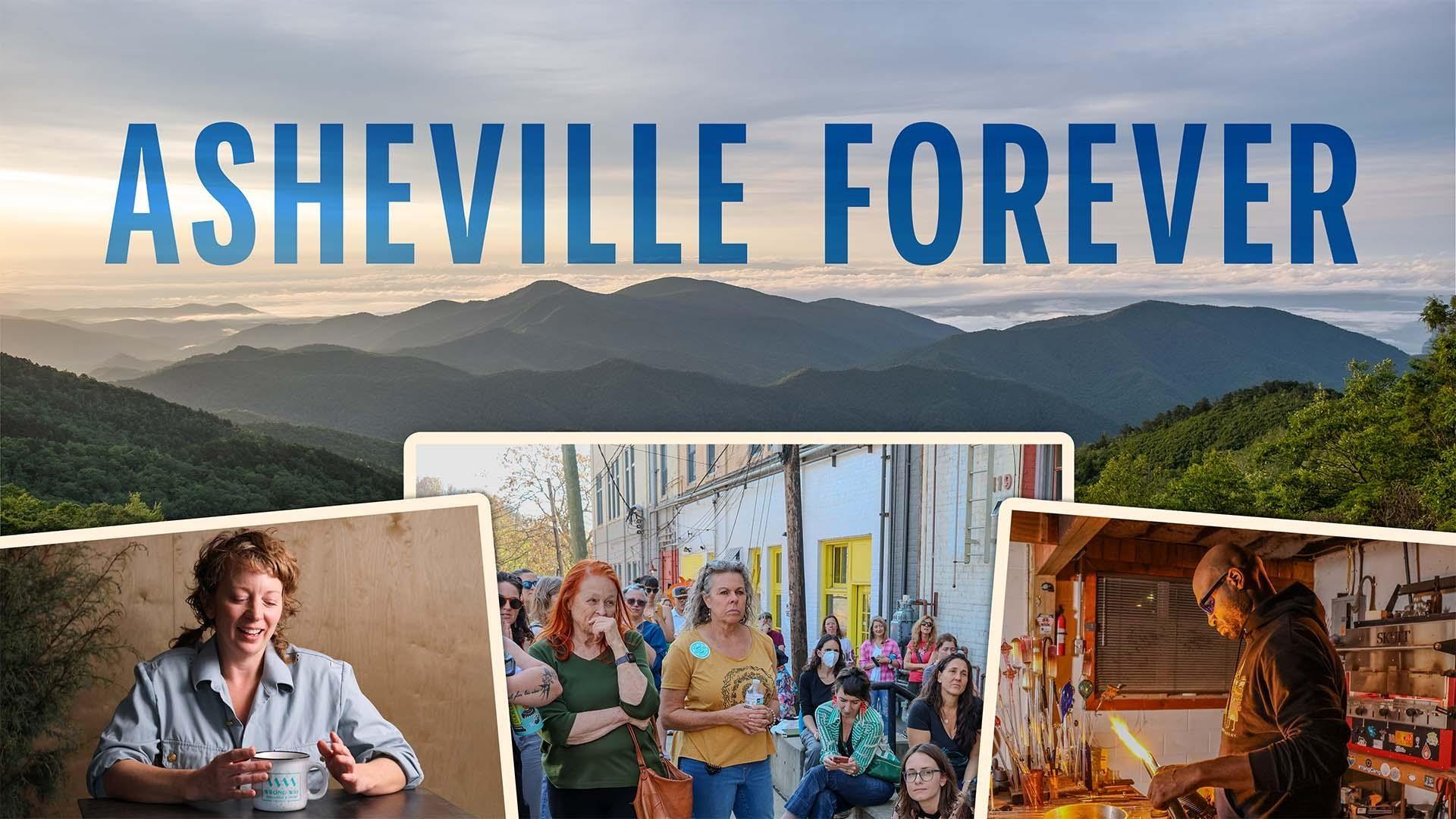 "Asheville Forever" in blue text over an image of the Blue Ridge Mountains, and then three framed images of people in the Asheville community.
