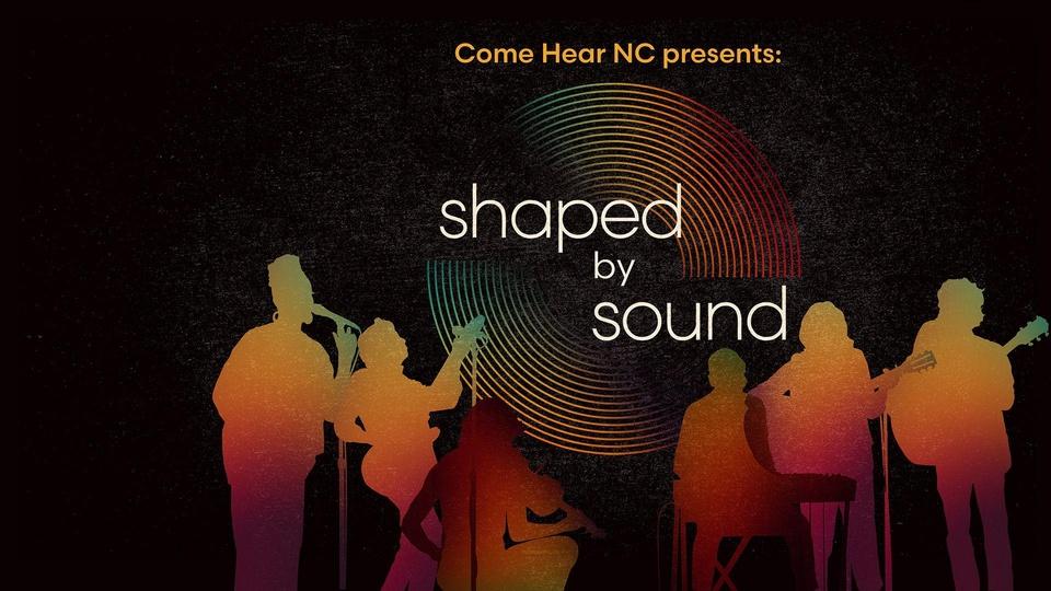 Shaped by Sound | PBS North Carolina