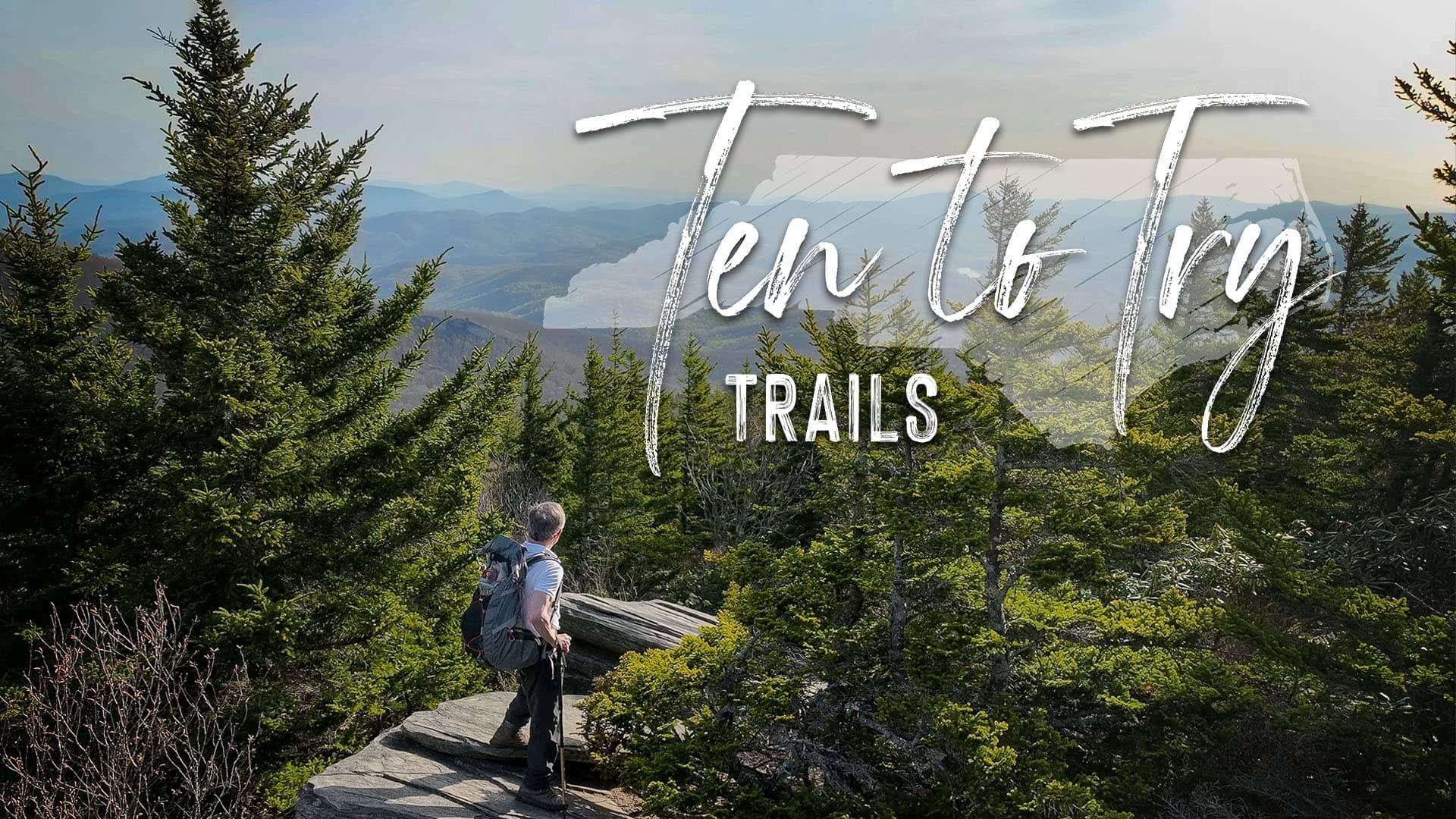 Ten to Try: Trails