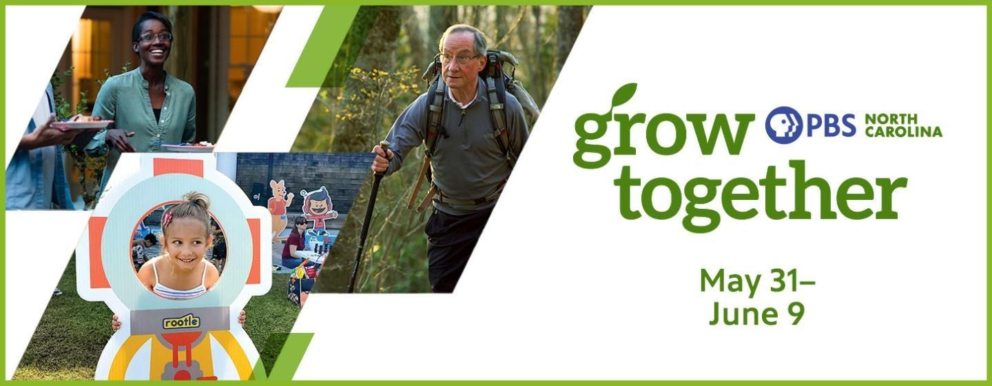 PBS North Carolina Grow Together May 31 to June 9, alongside a collage of three people.