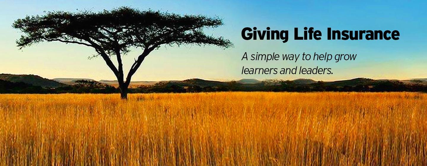 Giving Life Insurance - A simple way to help grow learners and leaders.