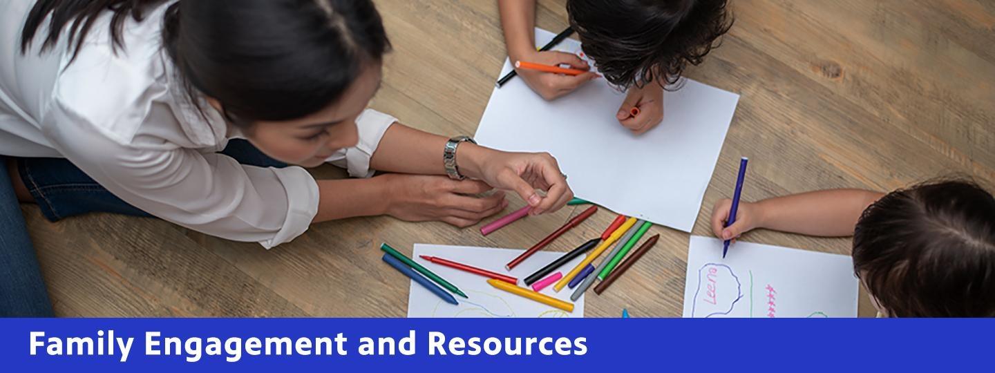 Family Engagement and Resources