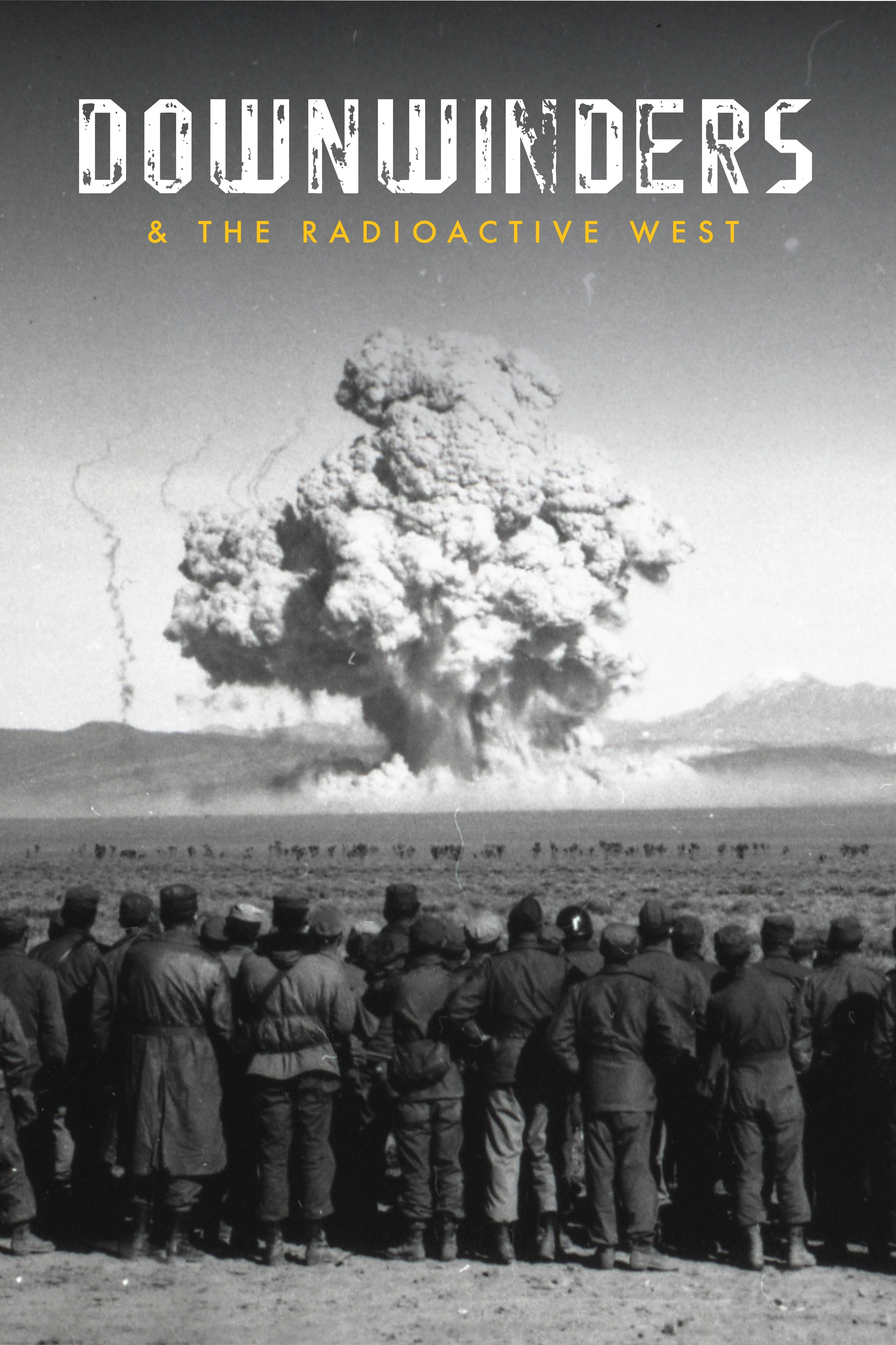 Watch Downwinders and the Radioactive West