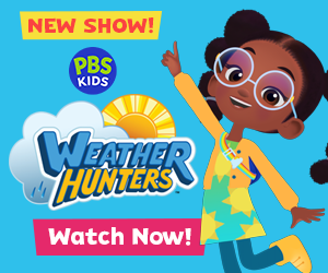 PBS KIDS has a news show. Weather Hunters is available to watch now.