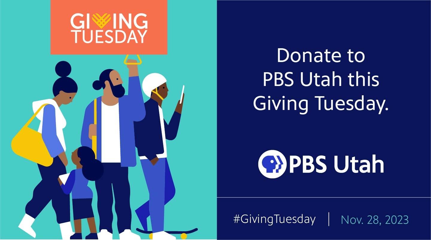 Donate to PBS Utah this Giving Tuesday.