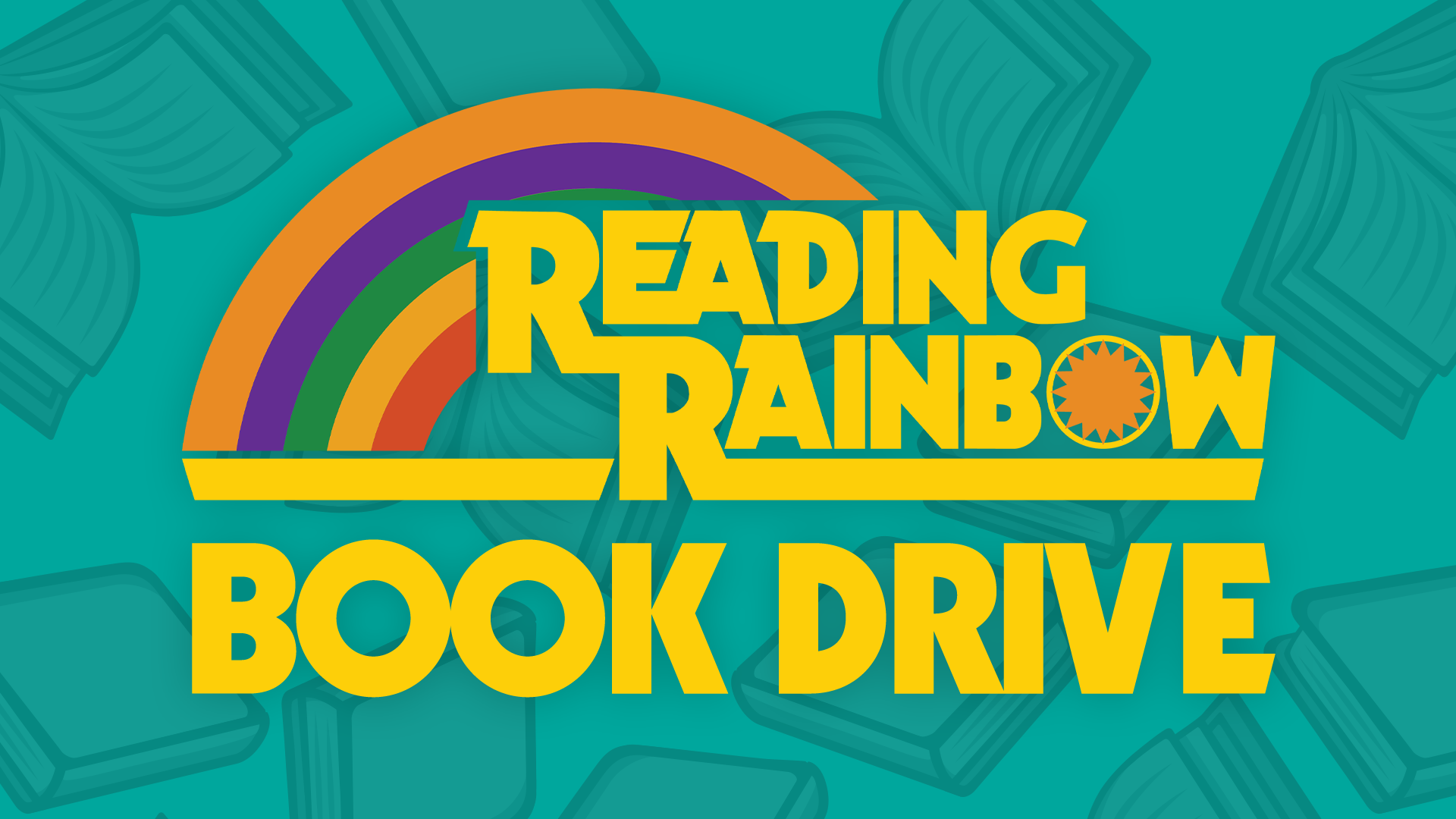 background is a blue-green color with graphics of books all over. Yellow reading rainbow in the center and bold, yellow text reading BOOK DRIVE