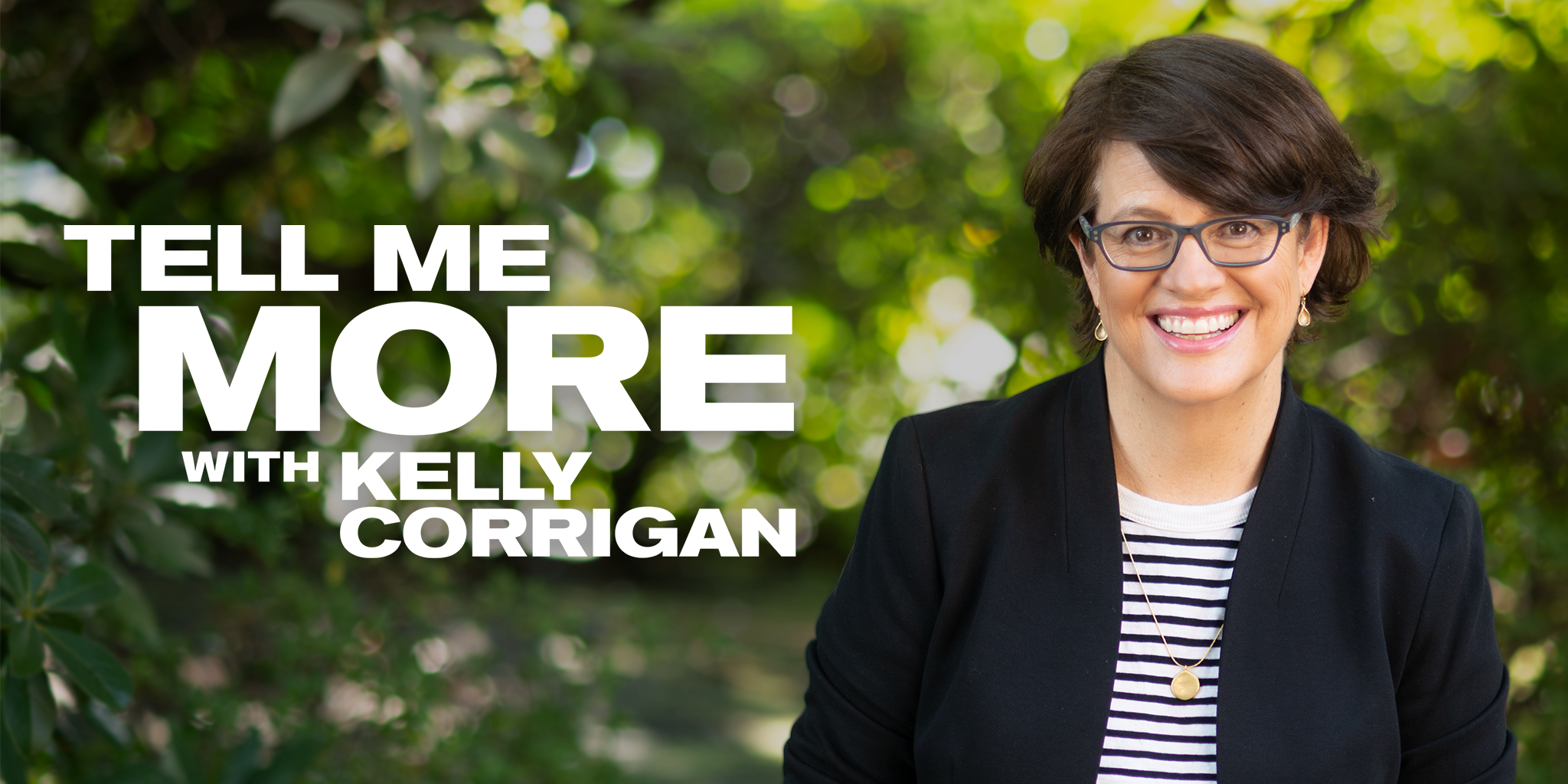 Tell Me More with Kelly Corrigan